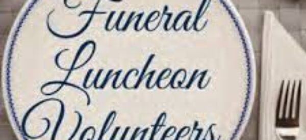 Funeral Luncheon Volunteers Needed